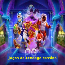 jogos de revenge cassino